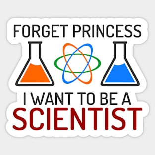 Forget Princess I Want To Be Scientist Sticker